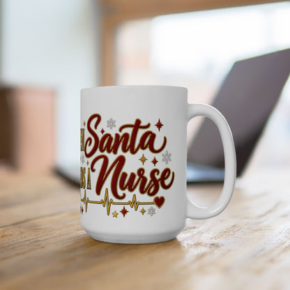 Nurse Christmas Mug - "Even Santa Needs a Nurse" Holiday Ceramic Coffee Cup (11oz, 15oz)