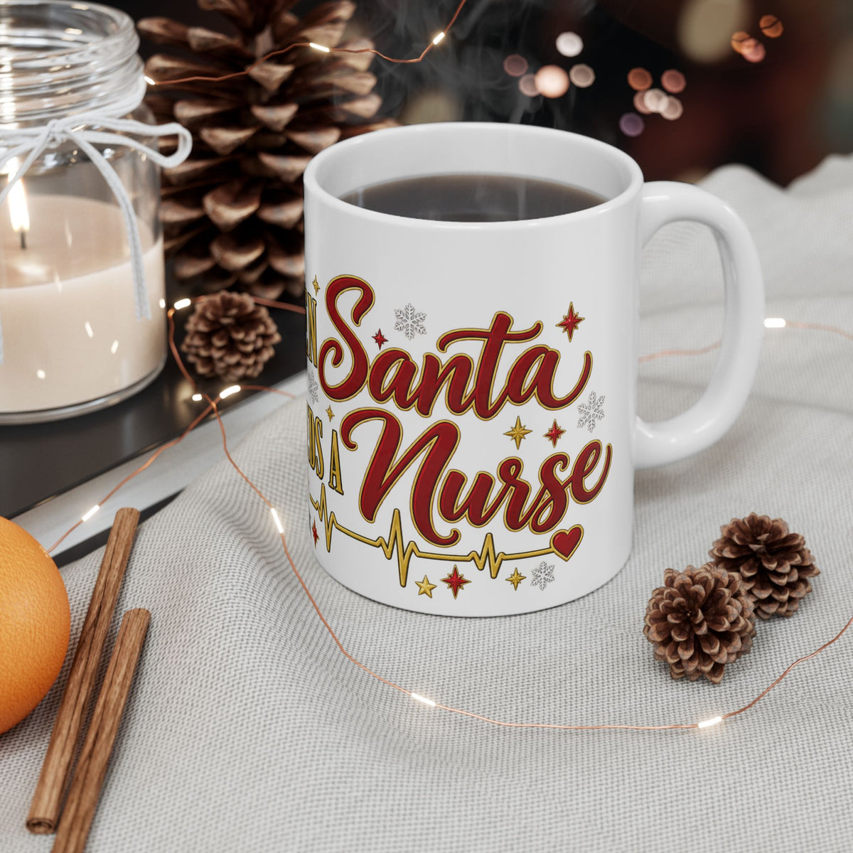 Nurse Christmas Mug - "Even Santa Needs a Nurse" Holiday Ceramic Coffee Cup (11oz, 15oz)
