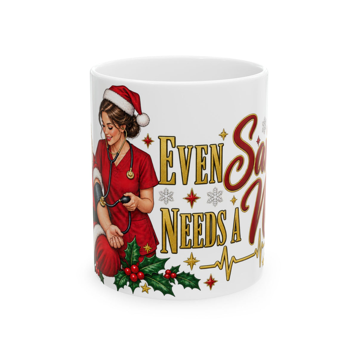 Nurse Christmas Mug - "Even Santa Needs a Nurse" Holiday Ceramic Coffee Cup (11oz, 15oz)