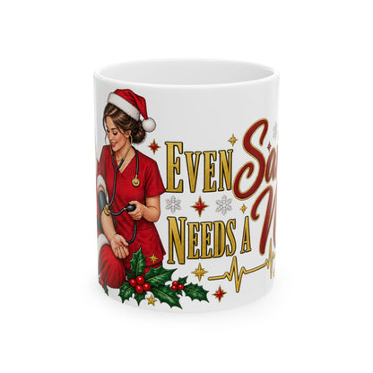 Nurse Christmas Mug - "Even Santa Needs a Nurse" Holiday Ceramic Coffee Cup (11oz, 15oz)