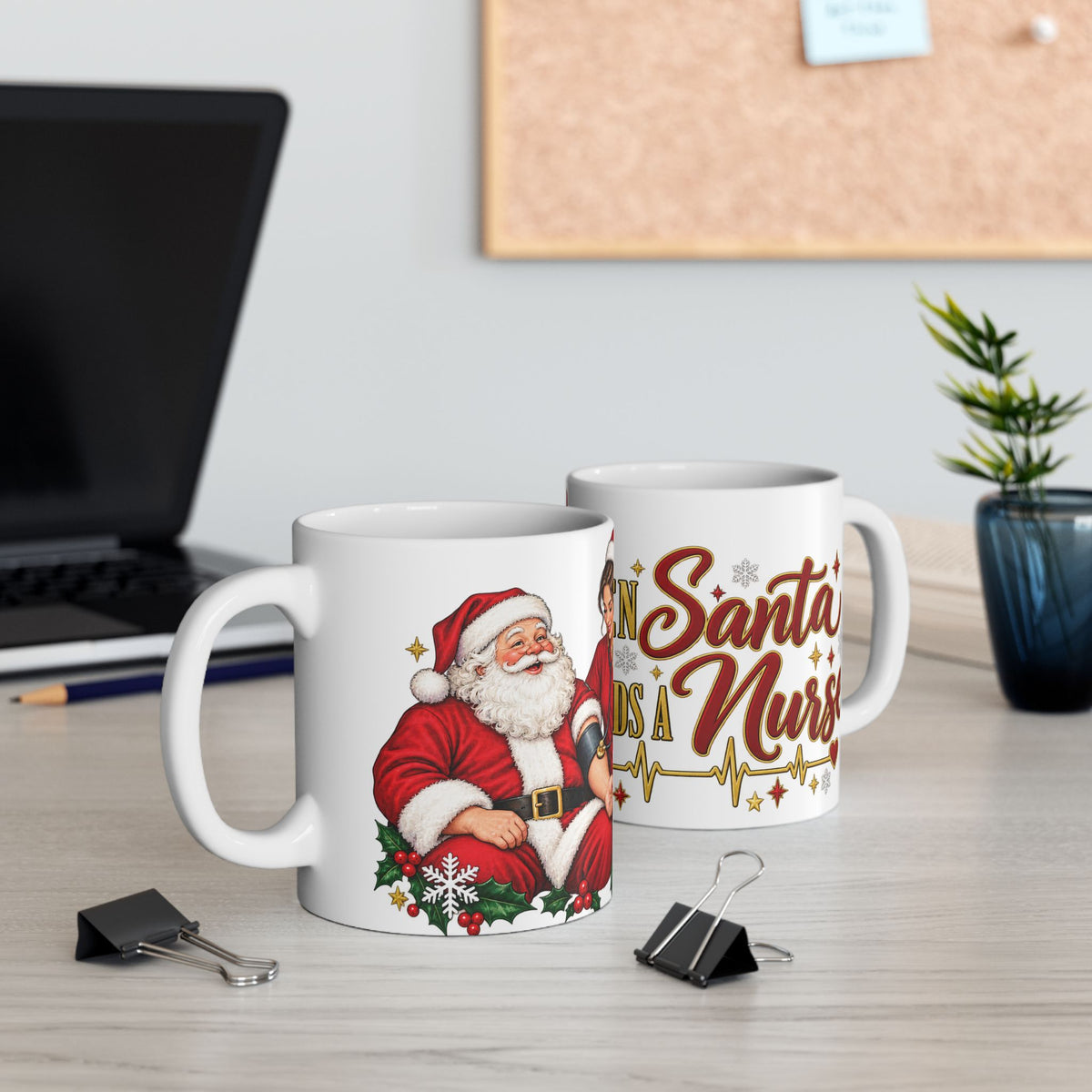 Nurse Christmas Mug - "Even Santa Needs a Nurse" Holiday Ceramic Coffee Cup (11oz, 15oz)